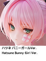 Pick up ハツネ バニーガールVer..